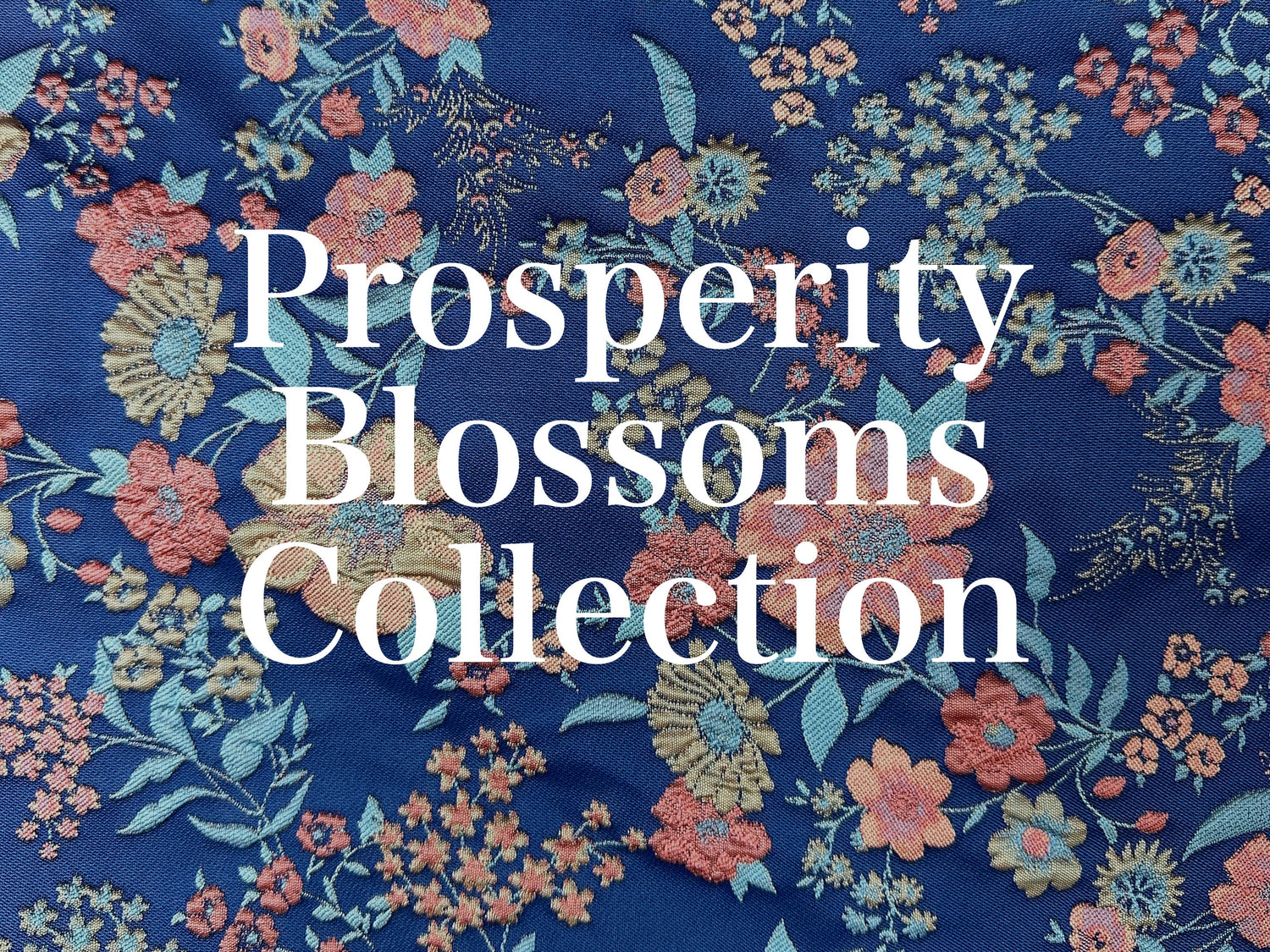 Prosperity Blossoms Collection